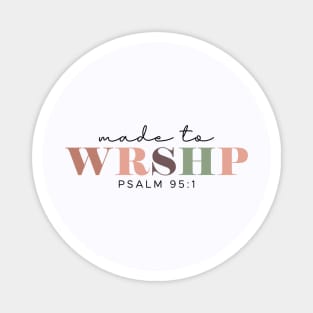 Made to Worship Shirt, Bible Study Shirt, Psalm 95:1 Shirt, Faith Shirt, Religious Shirt, Motivational Shirt, Christian Shirt, Bible Quotes Magnet